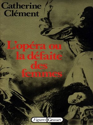 cover image of L'opéra ou la défaite des femmes